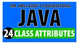 24 - Classes: Instances and Attributes in Java - Mr. Hollaway's Foundational Java Skills