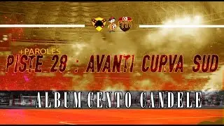 ALBUM CENTO CANDELE +PAROLES | PISTE 28-Avanti Curva Sud