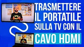Come TRASMETTERE lo schermo del PC PORTATILE sulla tv con il cavo HDMI