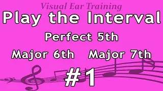 Play the Interval: Perfect 5th, Major 6th, Major 7th #1 - Ear Training Exercise