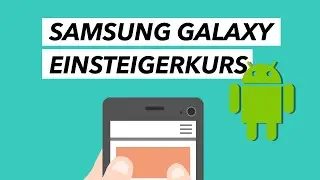 SAMSUNG GALAXY Einsteigerkurs - So funktioniert Android (Tutorial)