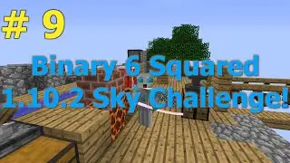 Something AMAZING! - Episode 9 - Minecraft - Let's Play Minecraft 1.10 Binary 6 Squared