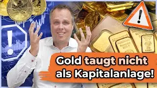 Gold taugt nicht als Kapitalanlage!