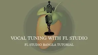 Vocal Tuning and Pitch Correction | How to Autotune vocals in FL Studio | Newtone | Bangla tutorial