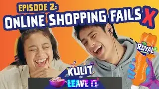 ROYAL KULIT OR LEAVE IT EPISODE 2: ONLINE SHOPPING FAILS