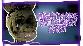 [Fnaf/SFM] Nightmare By Design Collab part for @DisGuy317 @DAKIWIBORD And Me!!