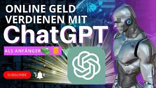 5 wegen um mit ChatGPT Online Geld zu verdienen ohne Startkapital und Vorkenntnisse 2023