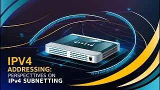 Cisco CCNA - Perspectives on IPv4 Subnetting 