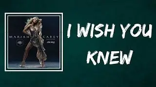 Mariah Carey - I Wish You Knew (Lyrics)