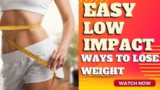 Easy Low Impact Ways To Lose Weight