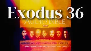 Exodus 36 The Bible NKJV 4K Audio Dramatized with Text