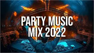 Party Music Mix 2022