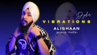 Alishaan - Vibrations | D Johar | Johar Bros | Official Audio