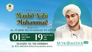 Al Habib Muhammad Syahab | Peringatan Maulid Nabi Muhammad SAW 1446 H/2024 M