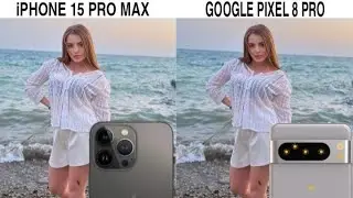 iPhone 15 Pro Max Vs Google Pixel 8 Pro Camera Test & Leaks Comparison