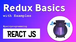 Redux Basics in 1 hour - With Interesting Examples
