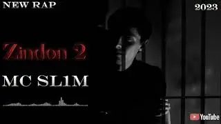 Mc SL1M Зиндон 2 | Zindon 2 New rap 2023 