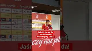 Lewandowski o braku Krychy, Glika i Grosika