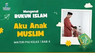 PAI Kelas 1 Kurikulum merdeka Bab 4 | Aku Anak Muslim