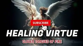 Tongues of Fire || Healing Virtue