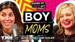 Boy Moms w/ Jamie-Lynn Sigler | Where My Mom's At? Ep. 225