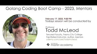 Golang Coding bootcamp FRIDAY session with Todd McLeod