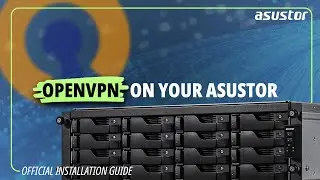 ASUSTOR College - Setting up an OpenVPN Server on your ASUSTOR NAS