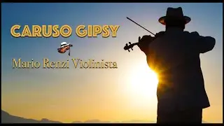 Caruso Gipsy - Mario Renzi Violinista