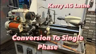 Lathe Conversion To Single Phase - Kerry AG Lathe