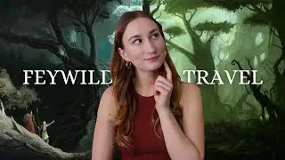 How to Run Travel in the Feywild | Worldbuilding the Feywild for D&D