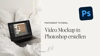 Video Mockup in Photoshop erstellen | Video in Bild einfügen Photoshop Tutorial Deutsch
