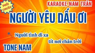 Karaoke Người Yêu Dấu Ơi Tone Nam | Nam Trân