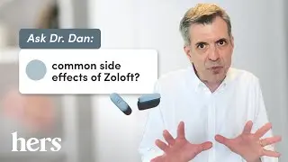Zoloft Side Effects: A Psychiatrist Explains Sertraline Side Effects
