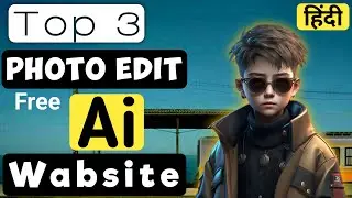 Top 3 photo editing Ai Wabsite | Top Ai Wabsite | #ai