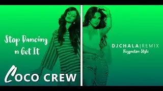 Becky G & Selena Gomez - Can't Stop Dancing ✘ Come & Get It  Dj Chala Reggaeton Remix