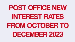 Post Office New Interest Rates From October to December 2023