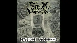 Steam Hammer - Cathode Atomizer 2020
