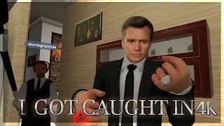 I GOT CAUGHT IN 4K