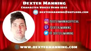 Dexter Manning Character Voices 2023 Demo