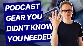 Top 5 Pieces of Gear for Podcasting You May Not Have Thought Of