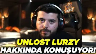 UNLOST LURZY HAKKINDA KONUŞUYOR!
