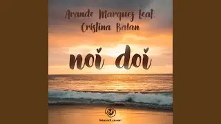 Noi Doi (feat. Cristina Bălan)