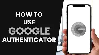 HOW To CORRECTLY Use Google Authenticator App (FULL GUIDE)