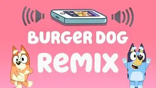 Bluey - Burger Dog EDM Cover Remix - with @SophieSloane