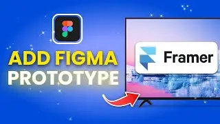 How To Add Figma Prototype In Framer (Full Guide)