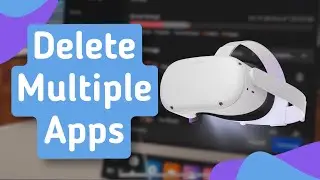 How to delete multiple apps Oculus Quest 2