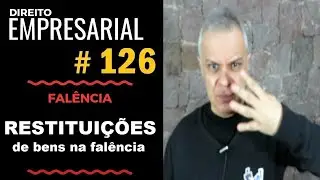 Direito Empresarial - Aula #126 - Restituições