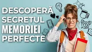 5 Tehnici Simple pentru o Memorie mai Bună | DEZVOLTARE PERSONALĂ