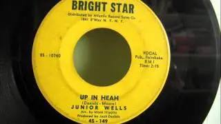 JUNIOR WELLS - UP IN HEAH