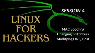Change IP Address/ MAC Address & More.. | Linux for Hackers | Session 4